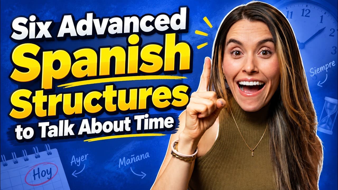 Stop Saying “He Estado…” | 6 More Natural Spanish Structures