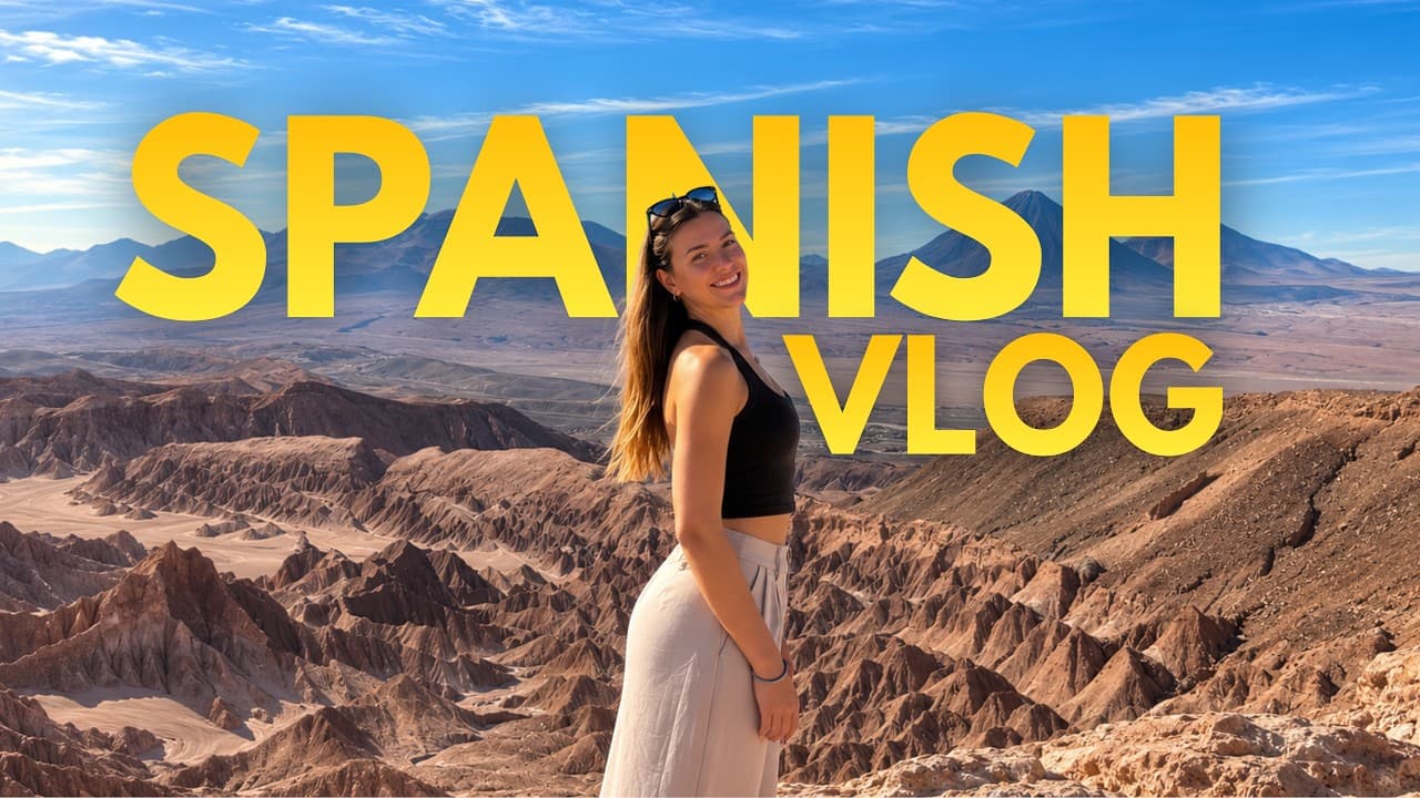 Learn Spanish With Me From the Atacama Desert in Chile!
